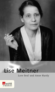Title: Lise Meitner, Author: Anne Hardy