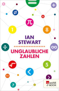 Title: Unglaubliche Zahlen, Author: Ian Stewart