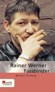 Title: Rainer Werner Fassbinder, Author: Michael Töteberg