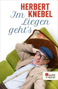 Title: Im Liegen geht's!, Author: Herbert Knebel