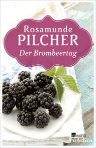 Title: Der Brombeertag, Author: Rosamunde Pilcher