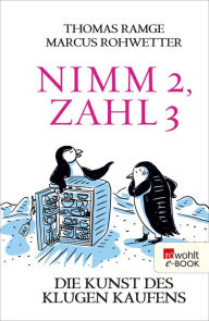 Title: Nimm 2, zahl 3: Die Kunst des klugen Kaufens, Author: Thomas Ramge