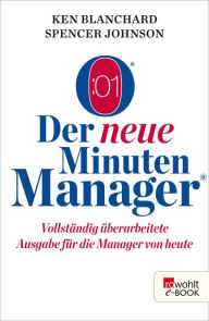 Title: Der neue Minuten Manager: Vollständig überarbeitete Ausgabe für die Manager von heute, Author: Kenneth Blanchard