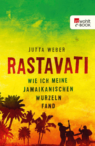 Rastavati: Wie ich meine jamaikanischen Wurzeln fand