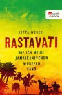 Rastavati: Wie ich meine jamaikanischen Wurzeln fand