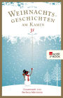 Weihnachtsgeschichten am Kamin 31: Gesammelt von Barbara Mürmann