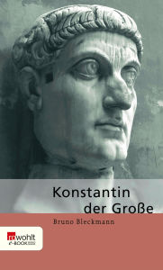 Title: Konstantin der Große, Author: Bruno Bleckmann