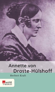 Title: Annette von Droste-Hülshoff, Author: Herbert Kraft