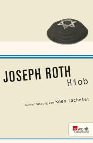 Title: Hiob: Bühnenfassung von Koen Tachelet, Author: Joseph Roth