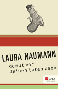 Title: demut vor deinen taten baby, Author: Laura Naumann