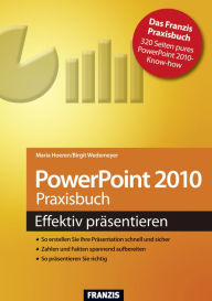 Title: PowerPoint 2010 Praxisbuch: Effektiv präsentieren, Author: Maria Hoeren