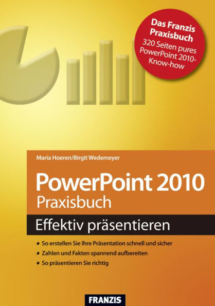 PowerPoint 2010 Praxisbuch: Effektiv präsentieren