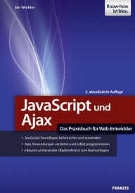 Title: JavaScript und Ajax: Das Praxisbuch für Web-Entwickler, Author: Jan Winkler