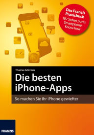 Title: Die besten iPhone-Apps: So machen Sie Ihr iPhone gewiefter, Author: Thomas Schirmer