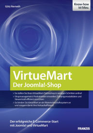 Title: VirtueMart - Der Joomla!-Shop: Der erfolgreiche E-Commerce-Start mit Joomla! und VirtueMart, Author: Götz Nemeth