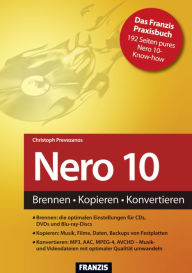 Title: Nero 10: Brennen, Kopieren, Konvertieren, Author: Christoph Prevezanos