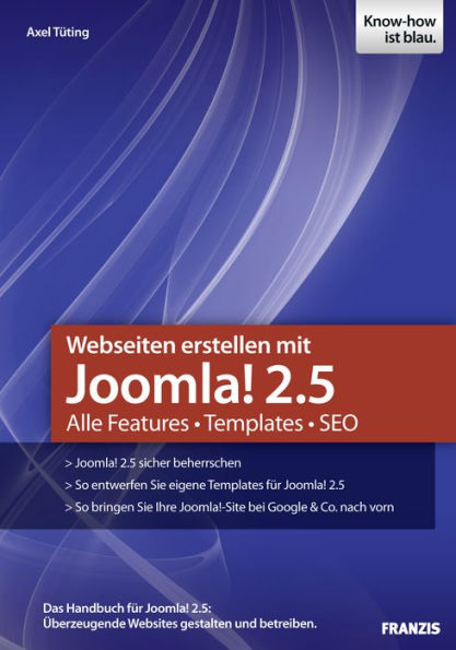 Webseiten erstellen mit Joomla! 2.5: Alle Features, Templates, SEO