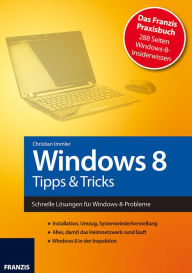 Title: Windows 8 - Tipps & Tricks: Schnelle Lösungen für Windows-8-Probleme, Author: Christian Immler