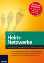 Heim-Netzwerke: Netzwerktechnik . High-Speed-Internet . Arbeiten im Heimnetz