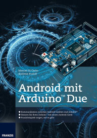 Title: Android mit ArduinoT Due: Steuern Sie Ihren ArduinoT mit einem Android-Gerät, Author: Manuel di Cerbo