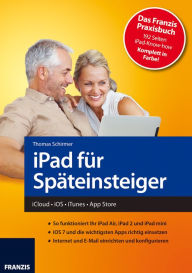 Title: iPad für Späteinsteiger: iCloud - iOS - iTunes - App Store, Author: Thomas Schirmer