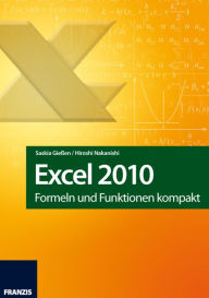 Title: Excel 2010: Formeln und Funktionen kompakt, Author: Saskia Gießen