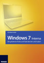 Windows 7 - Interna: Die geheimen Tricks und Tools kennen und nutzen