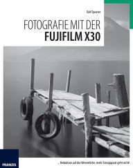 Title: Fotografie mit der Fujifilm X30: Reduktion auf das Wesentliche, mehr Fotoapparat geht nicht!, Author: Ralf Spoerer