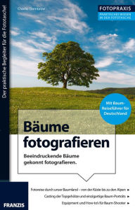 Title: Foto Praxis Bäume fotografieren: Bildgewaltige Fotos symbolträchtiger Bäume in der ganzen Republik gekonnt inszeniert, Author: Charlie Dombrow