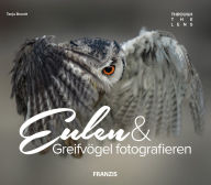 Title: Eulen & Greifvögel fotografieren, Author: Tanja Brandt