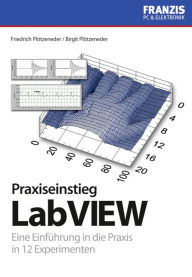 Title: Praxisbuch Labview: Eine Einführung in die Praxis in 12 Experimenten, Author: Friedrich Plötzeneder