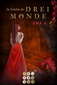 Title: Im Schatten der drei Monde (Die Monde-Saga 2): Fantasy-Liebesroman, Author: Ewa A.
