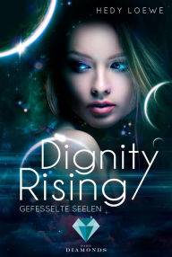 Title: Dignity Rising 1: Gefesselte Seelen, Author: Lorenzo DiLan