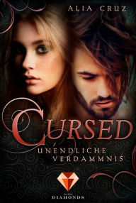 Title: Cursed. Unendliche Verdammnis: Werwolf-Liebesroman, Author: Alia Cruz