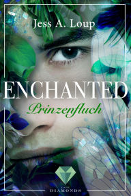 Title: Prinzenfluch (Enchanted 2): Magischer Fantasyroman über die Liebe in einer Welt voller Elfen und Drachen, Author: Jess A. Loup