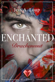 Title: Drachenwut (Enchanted 3): Magischer Fantasyroman über die Liebe in einer Welt voller Elfen und Drachen, Author: Jess A. Loup