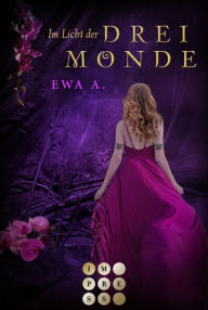 Title: Im Licht der drei Monde (Die Monde-Saga 3): Fantasy-Liebesroman, Author: Ewa A.