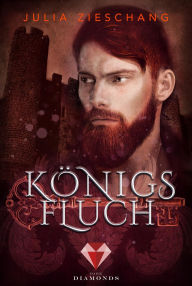 Title: Königsfluch (Prequel von »Königsblau«): Düster-romantische Märchenadaption über den sagenumwobenen König Blaubart, Author: Julia Zieschang