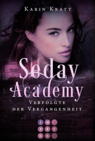 Title: Verfolgte der Vergangenheit (Seday Academy 8): Knisternde Dämonen-Fantasy für Academy-Fans über eine toughe Protagonistin, die sich zu behaupten weiß, Author: Karin Kratt