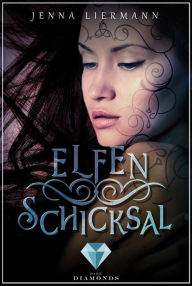 Title: Elfenschicksal (Aileara 2): Düster-romantische Fantasy, Author: Jenna Liermann
