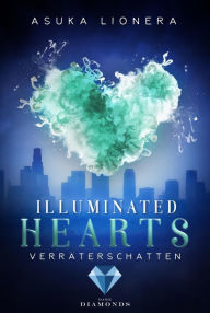 Title: Illuminated Hearts 3: Verräterschatten, Author: Asuka Lionera