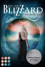 Title: Blizzard. Die weiße Gabe: Fantasy-Liebesroman für Hexen-Fans über eine starke Heldin auf ihrem Weg an die magische Akademie, Author: Kate Jans