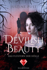 Title: Devilish Beauty 1: Das Flüstern der Hölle: Dämonischer Fantasy-Liebesroman, in dem eine schlagfertige Heldin zwischen Himmel und Hölle steht, Author: Justine Pust