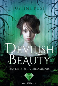Title: Devilish Beauty 3: Das Lied der Verdammnis: Dämonischer Fantasy-Liebesroman, in dem eine schlagfertige Heldin zwischen Himmel und Hölle steht, Author: Justine Pust
