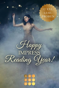 Title: Happy Impress Reading Year 2020! 12 düster-romantische XXL-Leseproben: Gefühlvolle Fantasy-Liebesromane zum Reinschnuppern, Author: Jenna Liermann