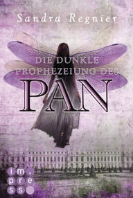 Title: Die Pan-Trilogie 2: Die dunkle Prophezeiung des Pan: Romantische Urban Fantasy, die dich in die Welt der Elfen führt, Author: Sandra Regnier