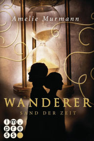 Title: Wanderer 1: Sand der Zeit, Author: Amelie Murmann