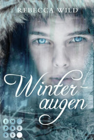 Title: Winteraugen (North & Rae 1): Märchenhafter Fantasy-Liebesroman, Author: Rebecca Wild