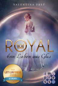Title: Royal 1: Ein Leben aus Glas, Author: Valentina Fast
