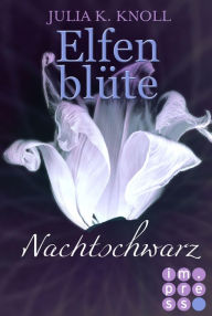 Title: Nachtschwarz (Elfenblüte, Spin-off), Author: Julia Kathrin Knoll